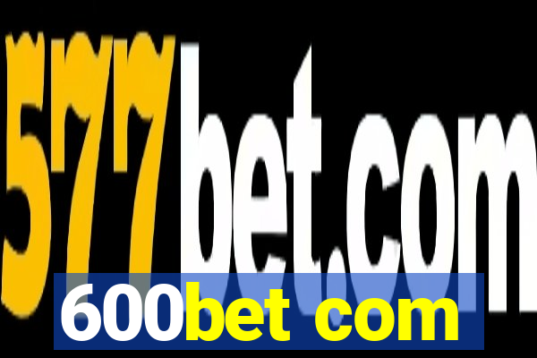 600bet com